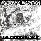MOLDERING VIBRATION 12 Tales Of Death album cover