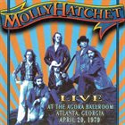 MOLLY HATCHET Live At The Agora Ballroom, Atlanta, Georgia April 20, 1979 album cover