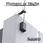 MOMENT OF TRUTH (SC) Suiciety album cover