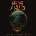 MORBID EVILS In Hate With The Burning World album cover