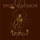 MORDA True Illusion / Morda album cover