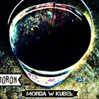 MORON (POLAND) Morda W Kubeł album cover