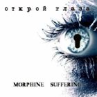 MORPHINE SUFFERING Открой глаза album cover