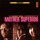 MOTHER SUPERIOR The Heavy Soul Experience of Mother Superior album cover