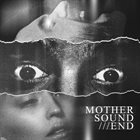 MOTHERSOUND End album cover