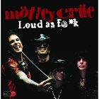 MÖTLEY CRÜE Loud As F@*k album cover