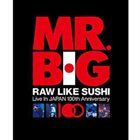 MR. BIG Raw Like Sushi: Live In Japan 100th Anniversary album cover
