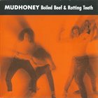 MUDHONEY Boiled Beef & Rotting Teeth album cover