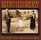 MUDHONEY Five Dollar Bob's Mock Cooter Stew album cover