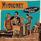 MUDHONEY Real Low Vibe: The Reprise Recordings 1992-1998 album cover