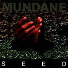MUNDANE Seed album cover