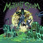 MUTANT SCUM Mutant Scum album cover