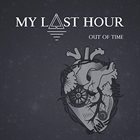MY LAST HOUR Out Of Time album cover