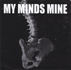 MY MINDS MINE My Minds Mine / Unholy Grave album cover