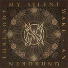 MY SILENT WAKE An Unbroken Threnody: 2005-2015 album cover
