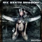MY SIXTH SHADOW Sacrifice album cover