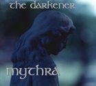 MYTHRA The Darkener album cover