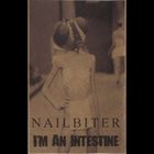 NAILBITER Nailbiter / I'm An Intestine album cover