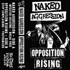 NAKED AGGRESSION Naked Aggression / Opposition Rising album cover