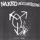 NAKED AGGRESSION Right Now album cover