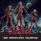 NECROTESQUE — The Perpetuated Festering album cover