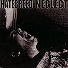 NEGLECT (NY) Hatebreed / Neglect album cover