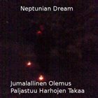 NEPTUNIAN DREAM Jumalallinen Olemus Paljastuu Harhojen Takaa album cover