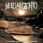NEROARGENTO Three Hours Of Sun album cover