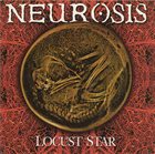 NEUROSIS Locust Star album cover
