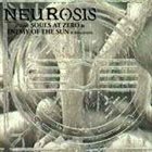 NEUROSIS Souls At Zero / Enemy Of The Sun album cover