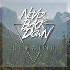 NEVER BACK DOWN Creator album cover