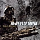NEVER FACE DEFEAT Human Weapons album cover