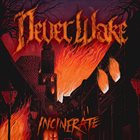 NEVERWAKE Incinerate album cover