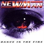 NEWMAN Dance In The Fire album cover