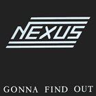 NEXUS Gonna Find Out album cover