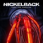 NICKELBACK — Feed The Machine album cover
