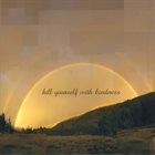 NINE WORLDS Kill Yourself With Kindness album cover
