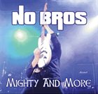 NO BROS Mighty and More album cover