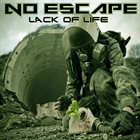 NO ESCAPE (NY) Lack Of Life album cover