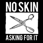NO SKIN Asking For It album cover