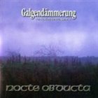 NOCTE OBDUCTA Galgendämmerung: Von Nebel, Blut und Totgeburten album cover