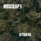 NOSCRAPE Stoned album cover