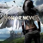 NOW OR NEVER Now Or Never album cover