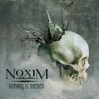 NOXIM AND THE SHAPERS OF FALSEHOOD Nothing Is Sacred album cover