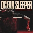 OCEAN SLEEPER Is It Better Feeling Nothing album cover