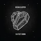 OCEAN SLEEPER Six Feet Down album cover