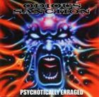 ODIOUS SANCTION Psychotically Enraged album cover