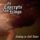 OF CONCEPTS AND KINGS Sinking In Still Water album cover