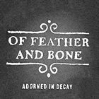 OF FEATHER AND BONE Adorned In Decay album cover
