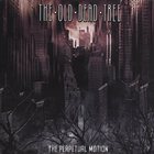 THE OLD DEAD TREE — The Perpetual Motion album cover